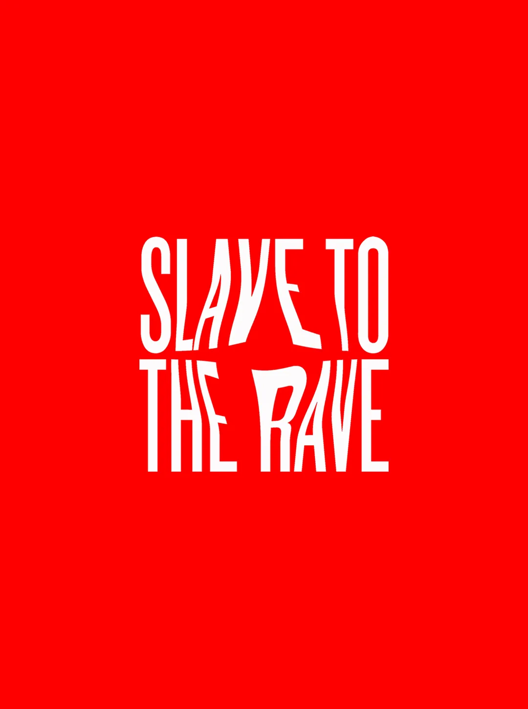 SLAVE TO THE RAVE